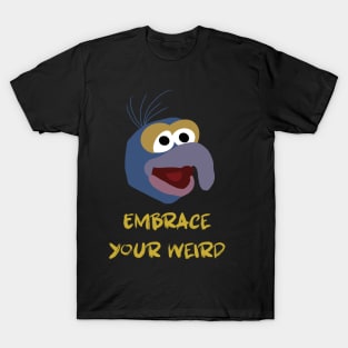 Embrace Your Weird T-Shirt